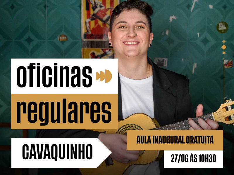 Oficina Gratuita de Cavaquinho com Gabriela Zanata - 27/06 às 10:30h